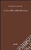 L'etica della redistribuzione libro di Jouvenel Bertrand de