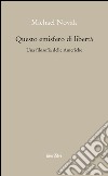 Questo emisfero di libertà. Una filosofia delle Americhe libro