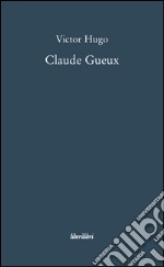 Claude Gueux libro