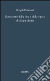 Resoconto della vita e delle opere di Adam Smith libro