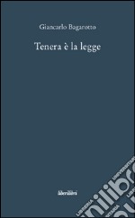 Tenera è la legge