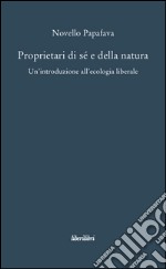 Proprietari di sé e della natura