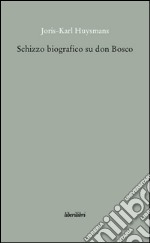 Schizzo biografico su don Bosco libro