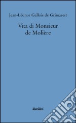 Vita di monsieur de Molière libro