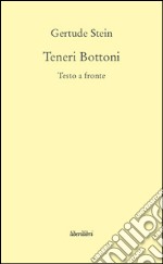 Teneri bottoni. Testo inglese a fronte