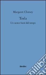 Tesla. Un uomo fuori dal tempo