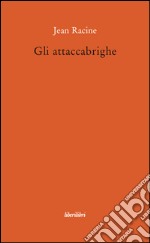 Gli attaccabrighe libro