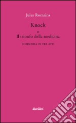 Knock o il trionfo della medicina