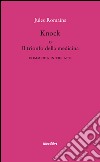 Knock o il trionfo della medicina libro di Romains Jules