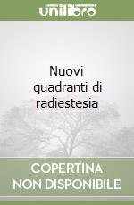 Nuovi quadranti di radiestesia