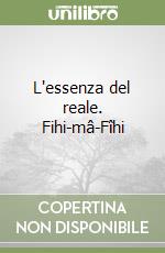 L'essenza del reale. Fihi-mâ-Fîhi libro