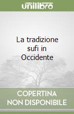 La tradizione sufi in Occidente libro