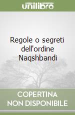 Regole o segreti dell'ordine Naqshbandi libro