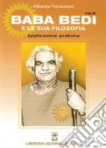 Baba Bedi e la sua filosofia. Vol. 2: Applicazioni pratiche libro