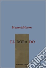 Eldorado. Ediz. italiana e inglese libro