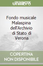 Fondo Musicale Malaspina Dell Archivio Di Stato Di Verona Emanuela Negri Edizioni Torre D Orfeo