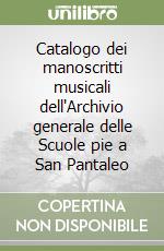 Catalogo dei manoscritti musicali dell'Archivio generale delle Scuole pie a San Pantaleo libro