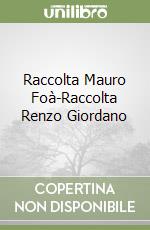 Raccolta Mauro Foà-Raccolta Renzo Giordano libro