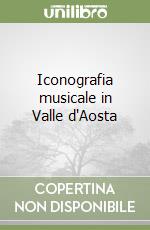 Iconografia musicale in Valle d'Aosta libro