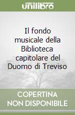 Il fondo musicale della Biblioteca capitolare del Duomo di Treviso