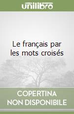 Le français par les mots croisés libro