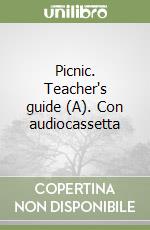 Picnic. Teacher's guide (A). Con audiocassetta libro