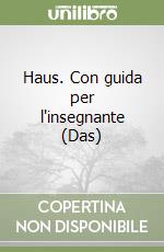 Haus. Con guida per l'insegnante (Das) libro