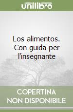 Los alimentos. Con guida per l'insegnante libro