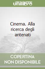 Cinema. Alla ricerca degli antenati libro