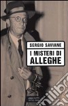 I misteri di Alleghe libro di Saviane Sergio