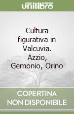 Cultura figurativa in Valcuvia. Azzio, Gemonio, Orino