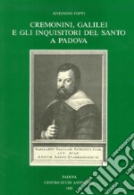 Cremonini, Galilei e gli inquisitori del Santo a Padova libro