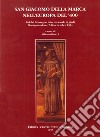 San Giacomo della Marca nell'Europa del '400. Atti del Convegno internazionale di studi (Monteprandone, 7-10 settembre 1994) libro