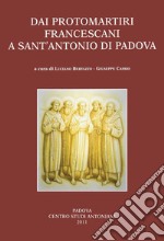 Dai protomartiri francescani a sant'Antonio di Padova. Atti della Giornata di studi (Terni, 11 giugno 2010) libro