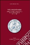 Vita missionaria. I frati minori conventuali nel Medio Oriente (1911-2010). Ediz. italiana e inglese libro