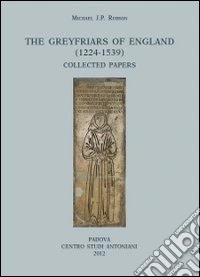 The greyfriars of England (1224-1539). Collected papers libro