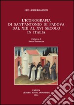 L'iconografia di sant'Antonio di Padova dal XIII al XVI secolo libro