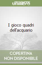 I gioco quadri dell'acquario libro