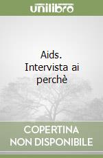 Aids. Intervista ai perchè libro