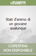 Stati d'animo di un giovane qualunque libro