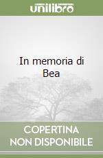 In memoria di Bea libro