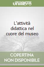 L'attività didattica nel cuore del museo libro