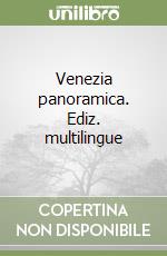 Venezia panoramica. Ediz. multilingue