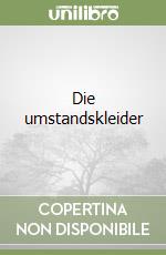 Die umstandskleider libro