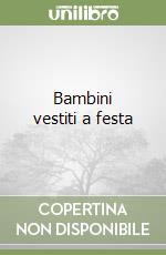 Bambini vestiti a festa