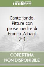 Cante jondo. Pitture con prose inedite di Franco Zabagli (El)