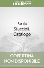 Paolo Staccioli. Catalogo libro