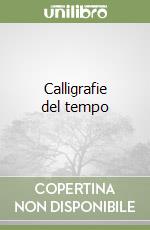 Calligrafie del tempo libro