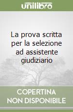 La prova scritta per la selezione ad assistente giudiziario libro