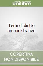 Temi di diritto amministrativo libro